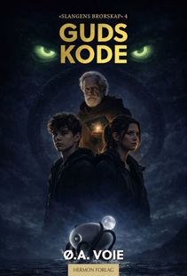 Slangens brorskap 4: Guds kode - &Oslash;yvind Albert Voie