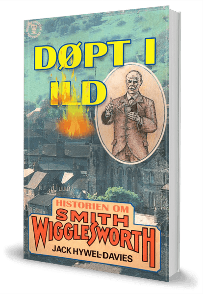 Døpt i ild – Historien om Smith Wigglesworth