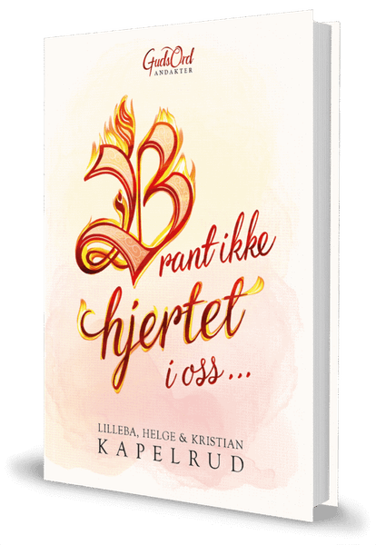 Brant ikke hjertet i oss - GudsOrd andaktsbok